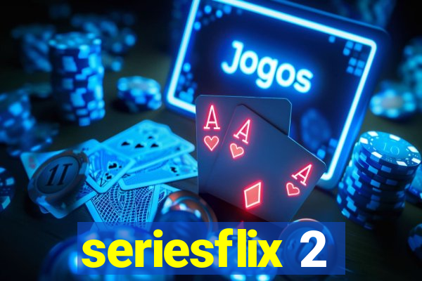 seriesflix 2